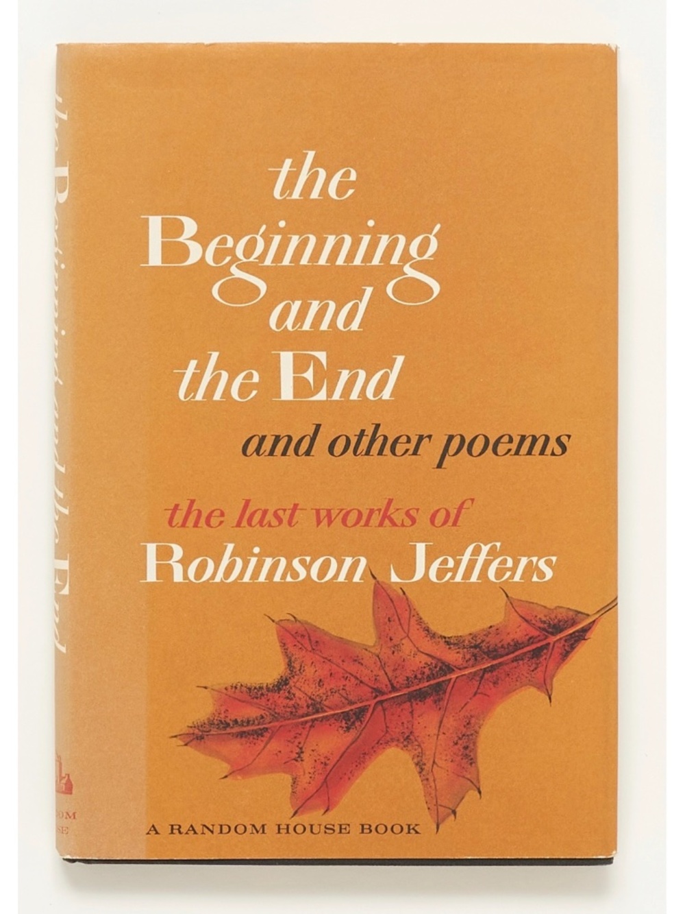 The Beginning and the End - Robinson Jeffers - Random House, 1963